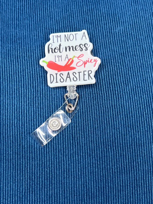 I'm not a hot mess...Retractable ID badge reel